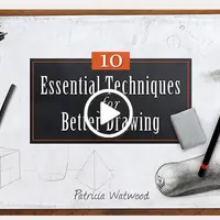 10 Essential Techniques for Better Drawing