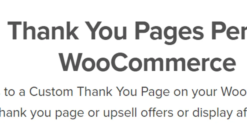 Custom Thank You Pages Per Product for WooCommerce