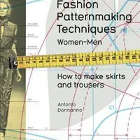 Техники создания выкроек. Женские и мужские: Юбки и брюки