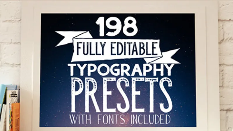 198 Fully Editable Typography Presets with 47 Fonts Included