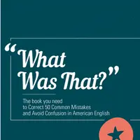 What was that? Как исправить 50 распространенных ошибок в американском английском