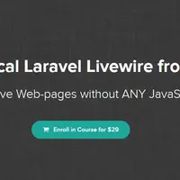 Practical Laravel Livewire from Scratch Interactive Web-pages without ANY JavaScript.