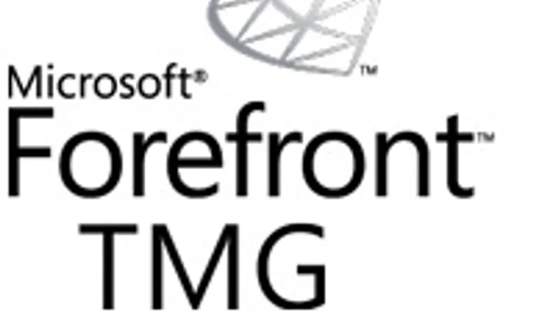 Forefront TMG 2010: Возможности и решения сетевой безопасности