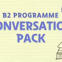 B2 Programme Conversation Pack