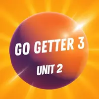 Go Getter 3 Unit 2